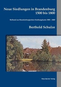 bokomslag Neue Siedlungen in Brandenburg 1500 bis 1800