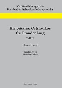 bokomslag Historisches Ortslexikon fur Brandenburg, Teil III, Havelland