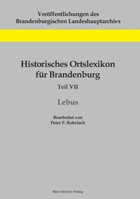 bokomslag Historisches Ortslexikon fr Brandenburg, Teil VII, Lebus