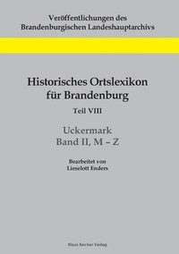 bokomslag Historisches Ortslexikon fr Brandenburg, Teil VIII, Uckermark, Band II, M-Z