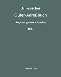 bokomslag Schlesisches Guter-Adressbuch, Regierungsbezirk Breslau, 1917
