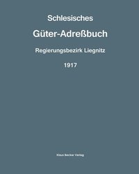 bokomslag Schlesisches Gter-Adrebuch, Regierungsbezirk Liegnitz, 1917