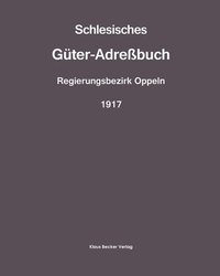 bokomslag Schlesisches Gter-Adrebuch, Regierungsbezirk Oppeln, 1917