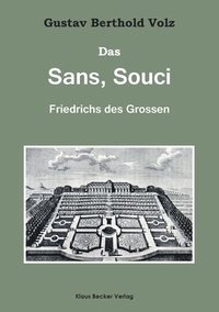 bokomslag Das Sans, Souci Friedrichs des Groen; Sans, Souci of Frederick the Great