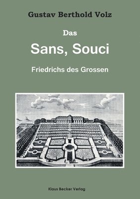 Das Sans, Souci Friedrichs des Grossen 1