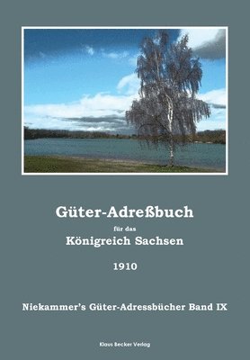 bokomslag Gter-Adrebuch fr das Knigreich Sachsen 1910; Agricultural Estates Address Book for the Kingdom of Saxony 1910