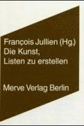Francois Jullien - Die Kunst, Listen zu erstellen, Häftad