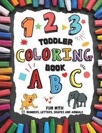 bokomslag Toddler Coloring Book - Fun with Numbers, Letters, Shapes and Animals
