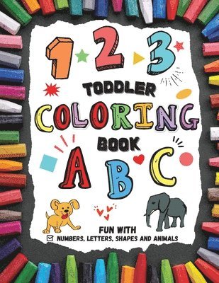 Toddler Coloring Book - Fun with Numbers, Letters, Shapes and Animals 1