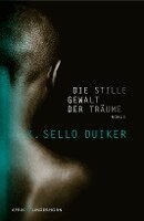K. Sello Duiker, Indra Wussow - Die stille Gewalt der Träume, Inbunden