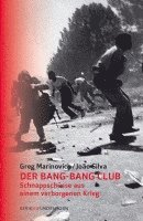 Greg Marinovich, Joao Silva - Der Bang-Bang Club, Inbunden