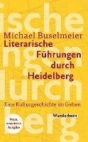 Michael Buselmeier - Literarische Führungen durch Heidelberg, Inbunden