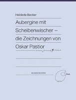 bokomslag Aubergine mit Scheibenwischer - Die Zeichnungen von Oskar Pastior