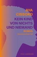 Aya Cissoko, Indra Wussow - Kein Kind von Nichts und Niemand, Inbunden