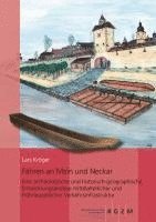 bokomslag Fahren an Main Und Neckar: Eine Archaologische Und Historisch-Geographische Entwicklungsanalyse Mittelalterlicher Und Fruhneuzeitlicher Verkehrsi