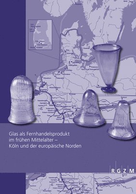 bokomslag Glas ALS Fernhandelsprodukt Im Fruhen Mittelalter - Koln Und Der Europaische Norden