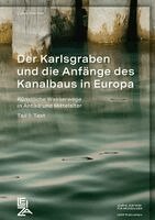 Der Karlsgraben und die Anfänge des Kanalbaus in Europa