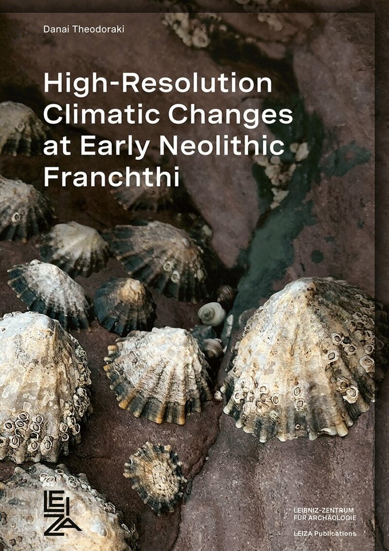 Danai Theodoraki - High-Resolution Climatic Changes at Early Neolithic Franchthi, Inbunden