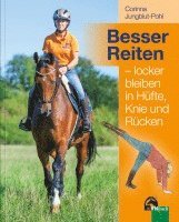 bokomslag Besser Reiten - locker bleiben in Hüfte, Knie und Rücken