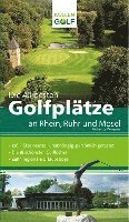 bokomslag Die 40 besten Golfplätze an Rhein, Ruhr und Mosel
