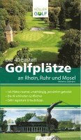 bokomslag Die 40 besten Golfplätze an Rhein, Ruhr und Mosel