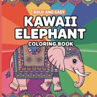 bokomslag Bold and Easy Kawai Elephant Coloring Book for Adults or Kids: Relaxing Coloring Book for Adults ( Large Print )