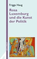 Frigga Haug - Rosa Luxemburg und die Kunst der Politik, Häftad