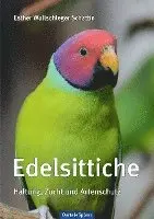 Esther Wullschleger Schättin - Edelsittiche, Inbunden. Tillgänglighet: Lägg i varukorg