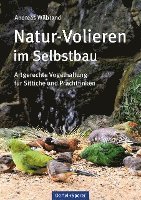 Andreas Wilbrand - Natur-Volieren im Selbstbau, Inbunden