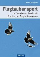 bokomslag Flugtaubensport in Theorie und Praxis mit Porträts der Flugtaubenrassen