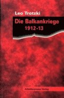 Leo Trotzki - Die Balkankriege 1912/13, Inbunden