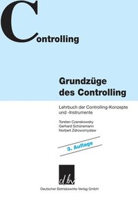 bokomslag Grundzuge Des Controlling: Lehrbuch Der Controlling-Konzepte Und -Instrumente