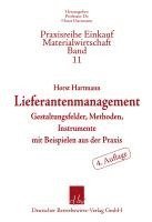 Horst Hartmann - Lieferantenmanagement: Gestaltungsfelder, Methoden, Instrumente Mit Beispielen Aus Der PRAXIS, Häftad