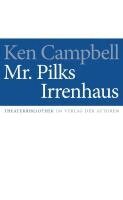 Ken Campbell - Mr. Pilks Irrenhaus sowie nachgelassene Texte von Henry Pilk, Häftad