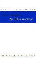 Mr. Pilks Irrenhaus sowie nachgelassene Texte von Henry Pilk 1