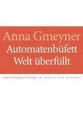Anna Gmeyner - Automatenbüfett / Welt überfüllt, Häftad