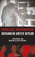 Nikolaus Wachsmann - Gefangen unter Hitler, Inbunden