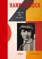 bokomslag Hannah Höch »Mir die Welt geweitet«