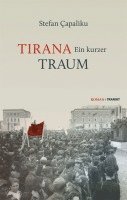 Stefan Çapaliku - Tirana - Ein kurzer Traum, Inbunden