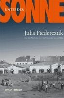 Julia Fiedorczuk - Unter der Sonne, Inbunden