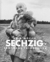 bokomslag Sechzig +. Erotische Fotografien