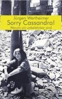 Jürgen Wertheimer - Sorry Cassandra! Warum wir unbelehrbar sind, Häftad