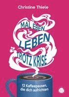 Mal eben leben - trotz Krise