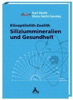 Karl Hecht, Elena Hecht-Savoley - Siliziummineralien und Gesundheit, Inbunden