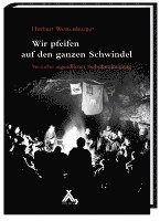 Herbert Westenburger - Wir pfeifen auf den ganzen Schwindel, Inbunden. Tillgänglighet: Lägg i varukorg