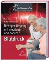 Karl Hecht, Hans P Scherf - Richtiger Umgang mit niedrigem und hohem Blutdruck, Inbunden