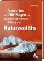 bokomslag Antworten auf 100 Fragen zur gesundheitsfördernden Wirkung des Naturzeoliths