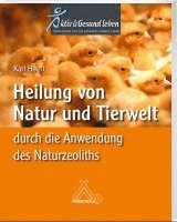 bokomslag Heilung von Natur und Tierwelt durch die Anwendung des Naturzeoliths