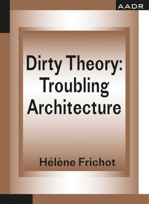 Héléne Frichot - Dirty Theory, Häftad