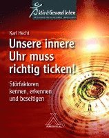 Karl Hecht - Unsere innere Uhr muss richtig ticken!, Häftad